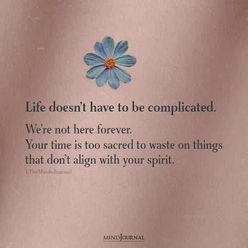 Life Doesn’t Have To Be Complicated – Life Lessons Quotes