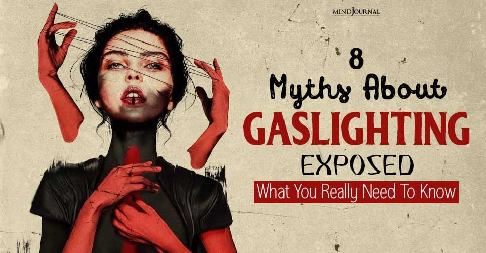 Myths About Gaslighting Exposed: What You Really Need to Know