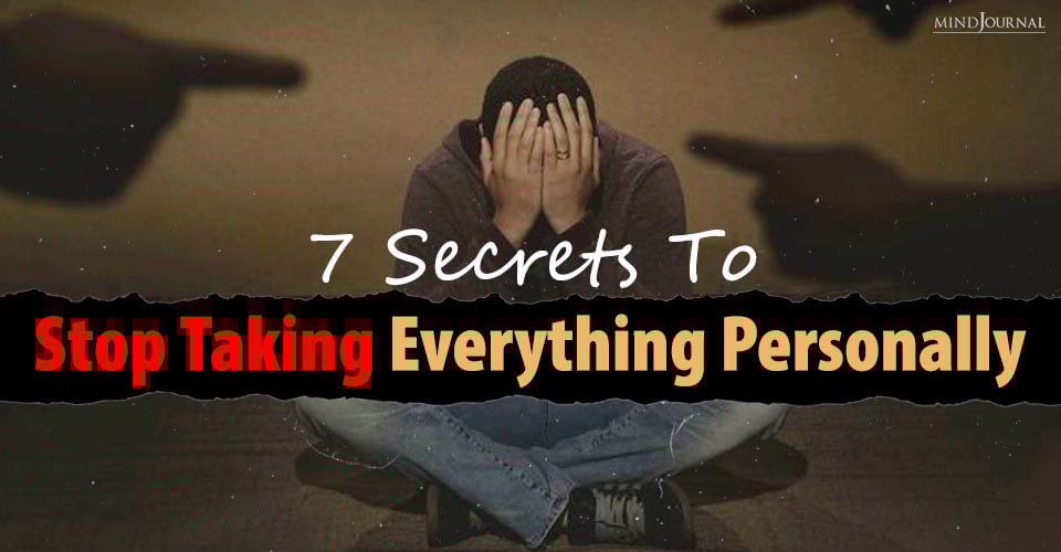 How to Stop Taking Everything Personally in Simple Ways
