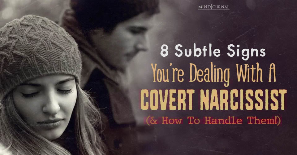 Subtle Signs of a Covert Narcissist You Need to Know to Save Yourself