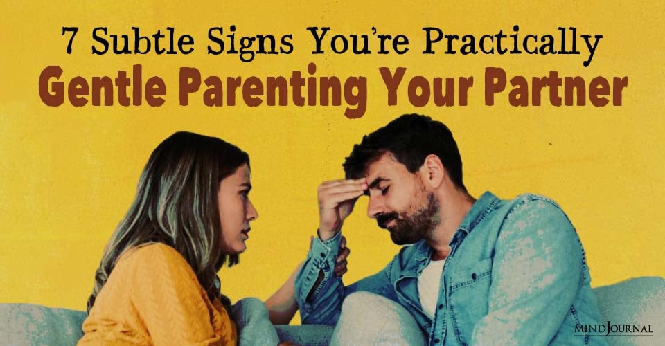 Clear Signs You Are Parenting Your Partner: Are You?