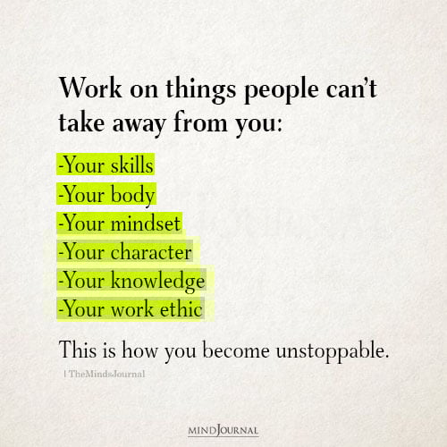 Work On Things People Can’t Take Away From You: Motivational Quotes