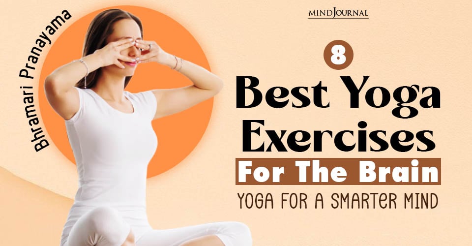 8 Best Yoga Exercises For The Brain: Yoga For A Smarter Mind