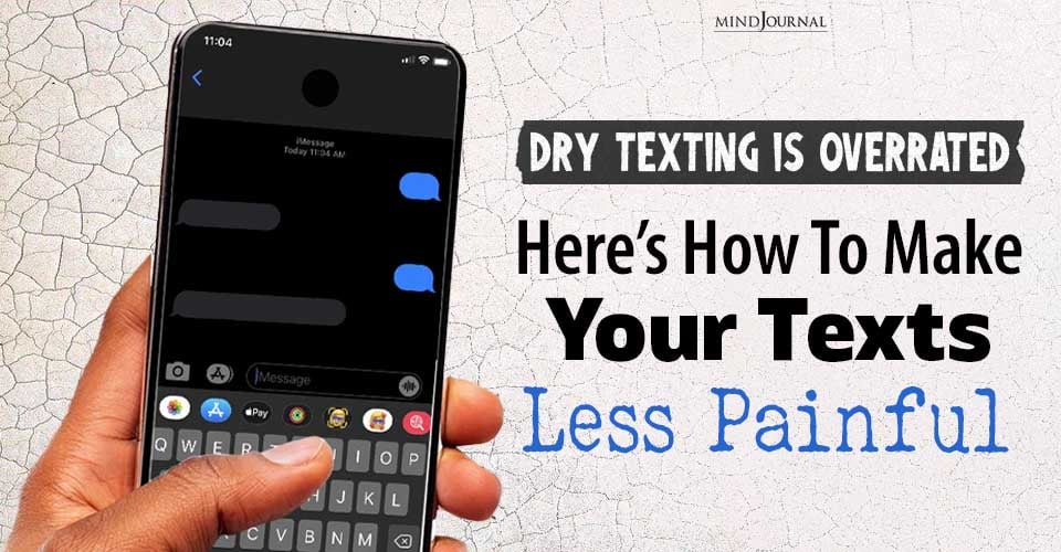 ‘Dry Texting’ Is Overrated—Here’s How to Make Your Texts Less Painful