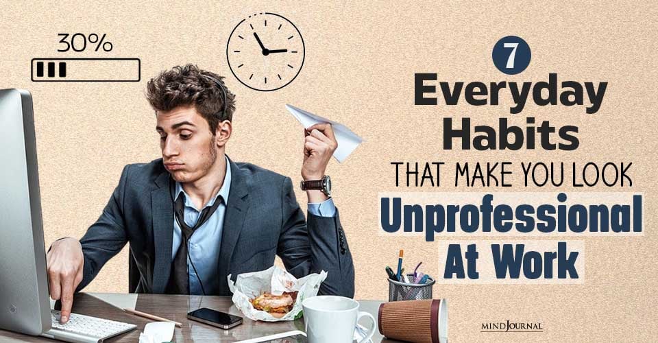 Worst Habits That Make You Look Unprofessional At Work!