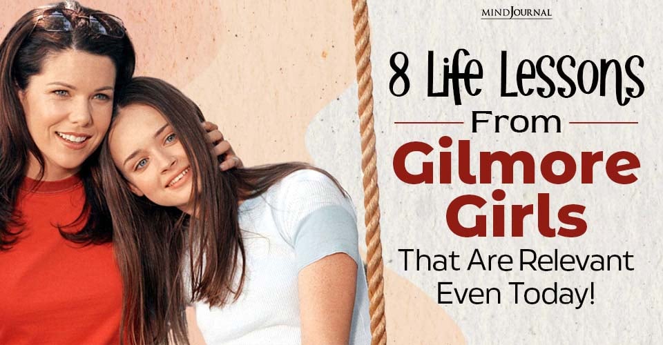 Life Lessons from ‘Gilmore Girls’ That Are Relevant Even Today!