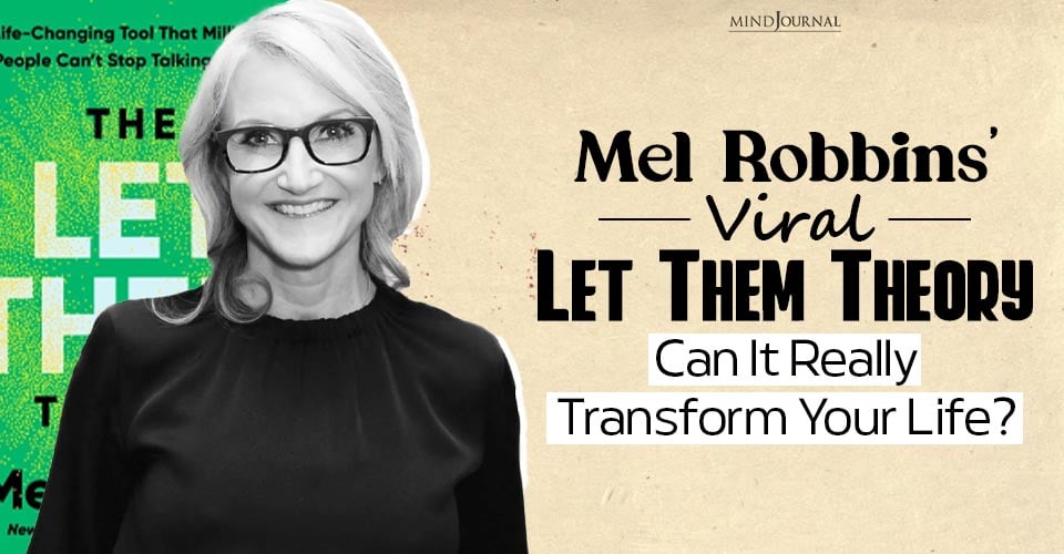 Mel Robbins’ Viral ‘Let Them Theory’: Can It Really Transform Your Life?