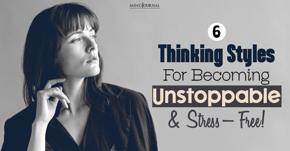 Helpful Thinking Styles For Becoming Unstoppable