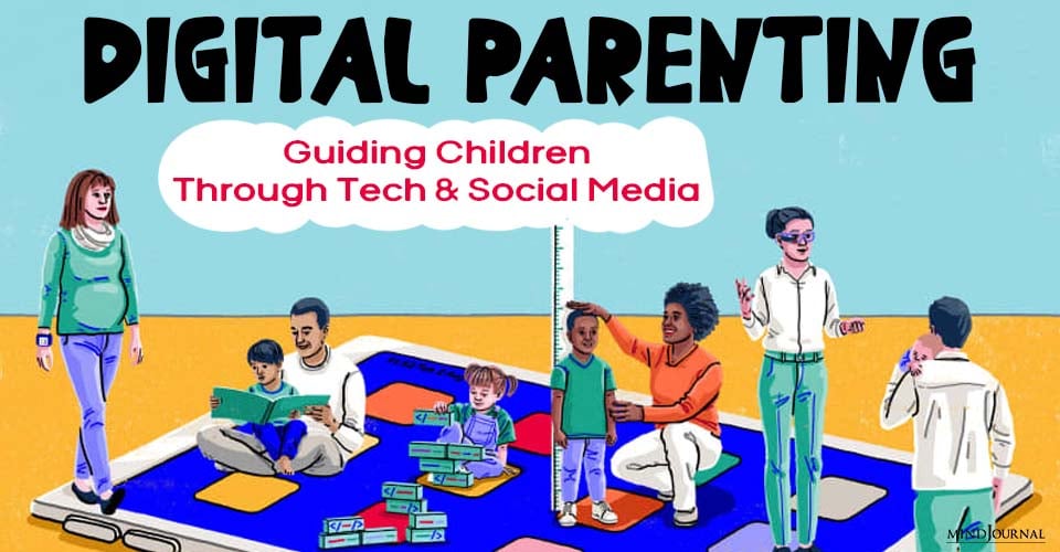 Digital Parenting: 10 Important Tips For Guiding Children