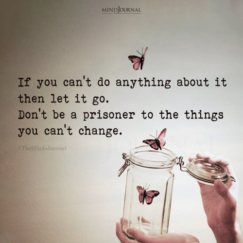 Don’t Be A Prisoner – Letting Go Quotes