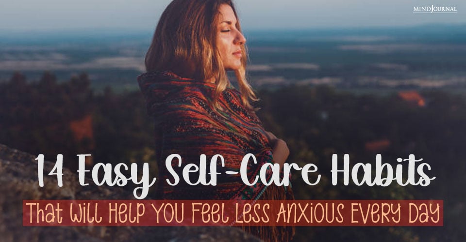 14 Easy Self-Care Habits That Will Help You Feel Less Anxious Every Day