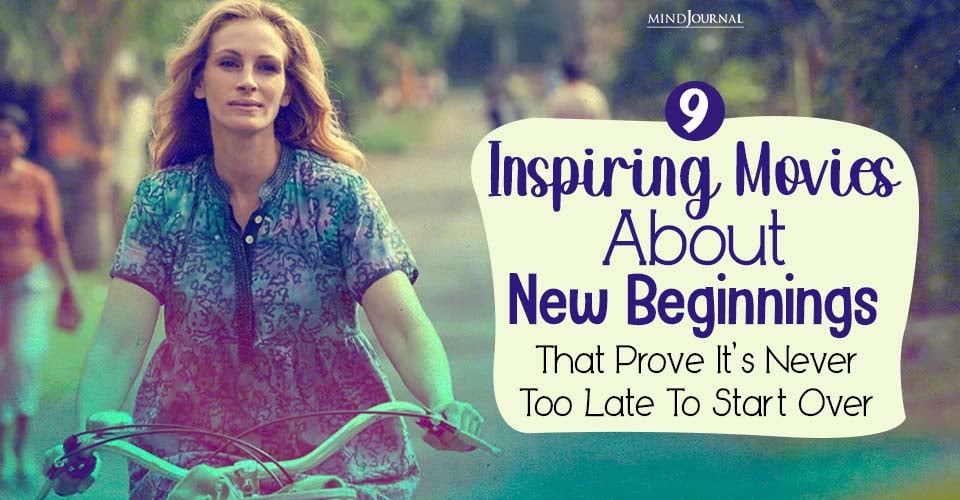 9 Movies About New Beginnings That Will Inspire Your Fresh Start!