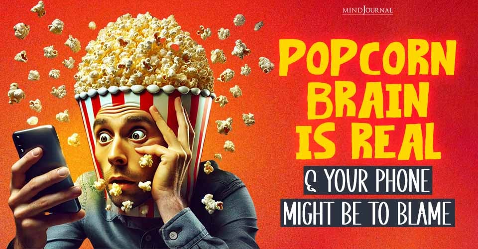 What Is Popcorn Brain? (And How You Can Prevent It!)