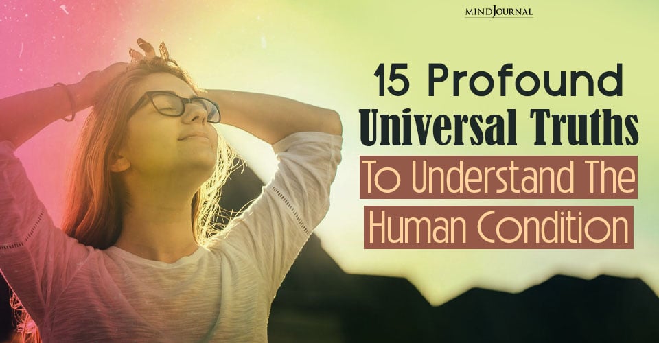 15 Profound Universal Truths to Understand the Human Condition