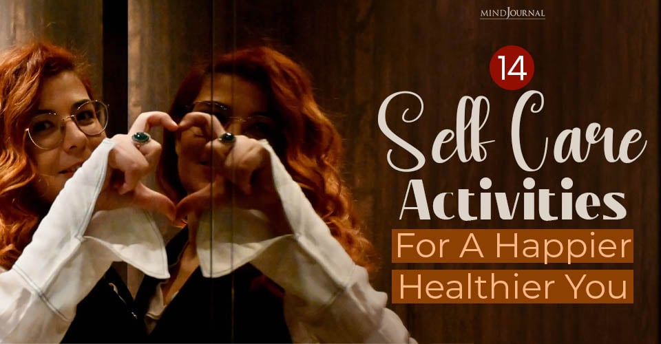 Self Care Activities for a Happier, Healthier You