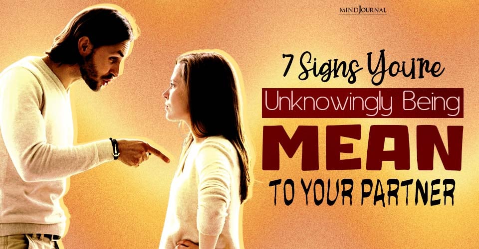 Being Mean To Your Partner? 7 Toxic Habits To Watch For
