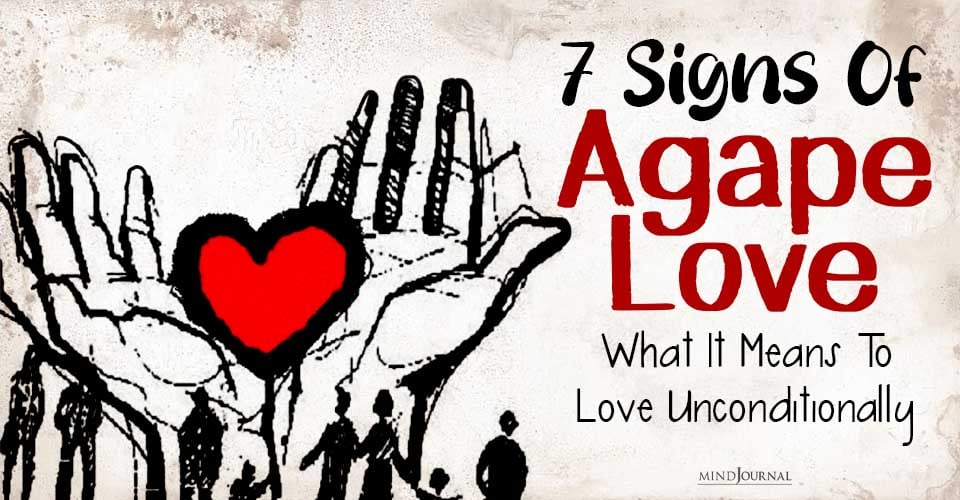 7 Signs of Agape Love: What It Means To Love Unconditionally
