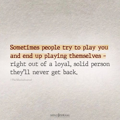 Sometimes People Try To Play You - Toxic Relationship Quotes