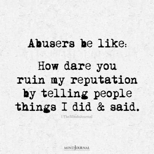 Abusers Be Like: How Dare You Tell the Truth About Me - Toxic Relationship Quotes