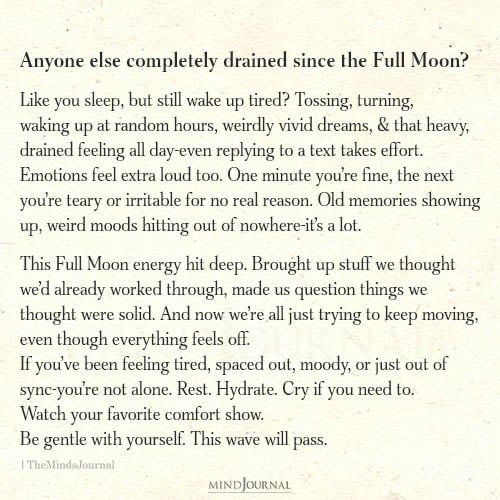 Anyone Else Completely Drained Since The Full Moon? Spiritual Quotes