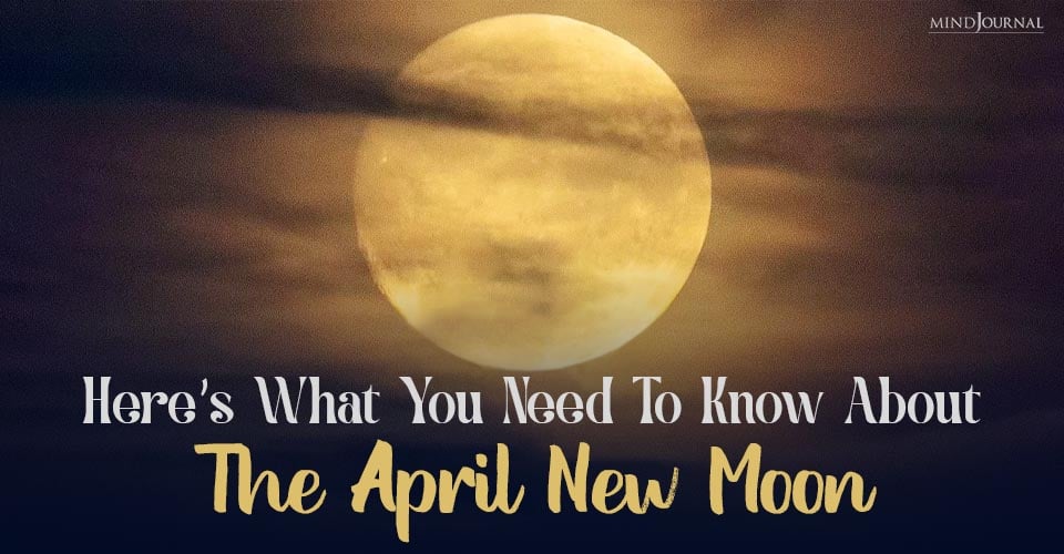 April New Moon Horoscope: Accurate Predictions For 12 Zodiacs