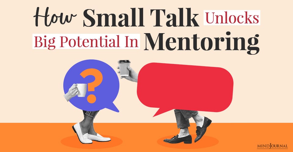 How Small Talk Unlocks Big Potential? 2 Benefits