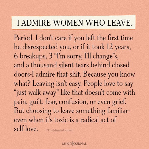 I Admire Women Who Leave – Self Love Quotes