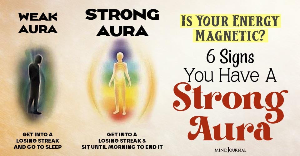 Is Your Energy Magnetic? 6 Signs You Have A Strong Aura