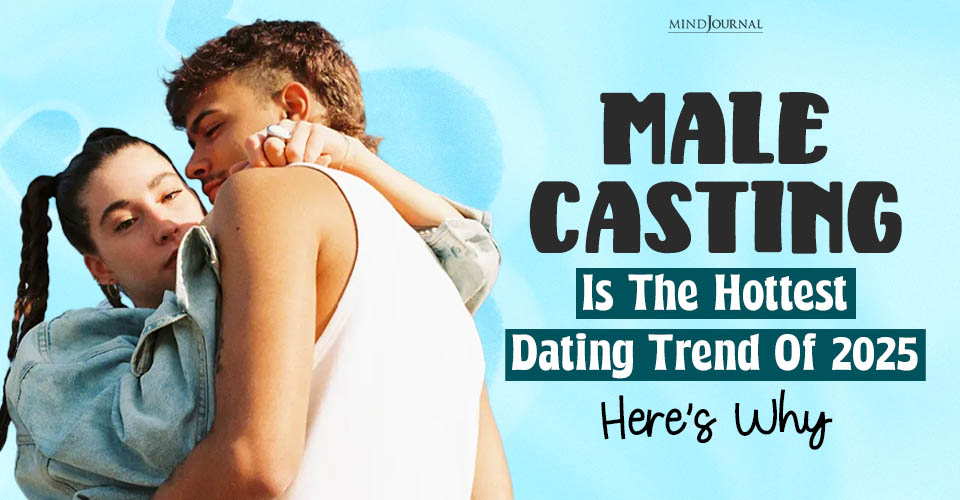 Male Casting Is the Hottest Dating Trend of 2025—Here’s Why