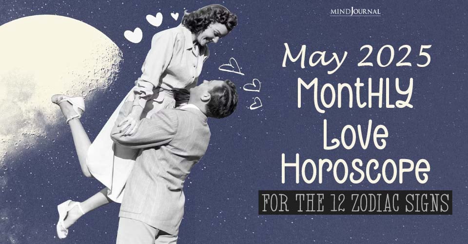 May Monthly Love Horoscope For The 12 Zodiac Signs