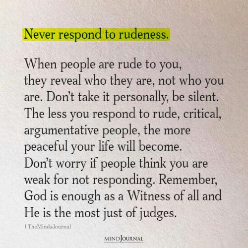 Never Respond To Rudeness – Let Your Peace Speak For You