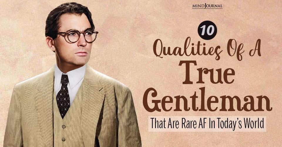 10 Qualities of a True Gentleman That Are Rare AF in Today’s World