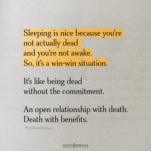Sleeping Is Nice—It's Death With Benefits - Funny Quotes