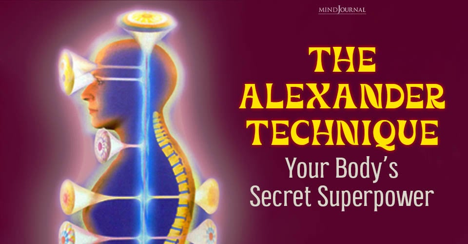 The Alexander Technique: Because Your Body Deserves Better Habits