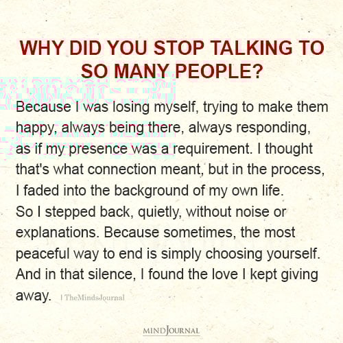 Why Did You Stop Talking To So Many People? - Self Worth Quotes