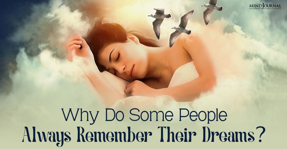 Why Do Some People Remember Their Dreams? 3 Important Points