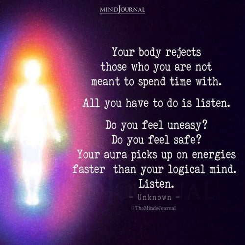 Your Body Rejects Those Who You Are Not Meant To Spend Time With - Spiritual Quotes