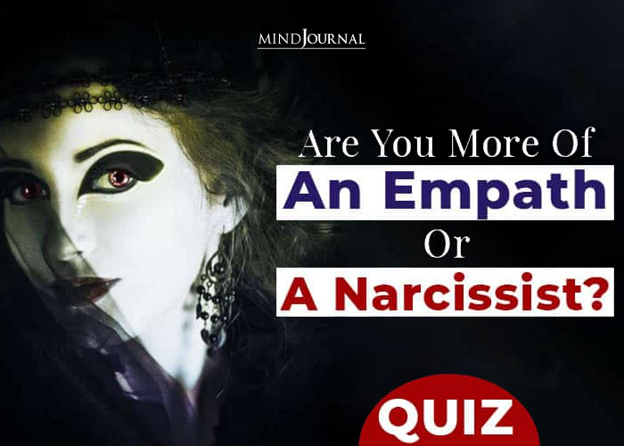 Are You More Of An Empath Or A Narcissist? QUIZ
