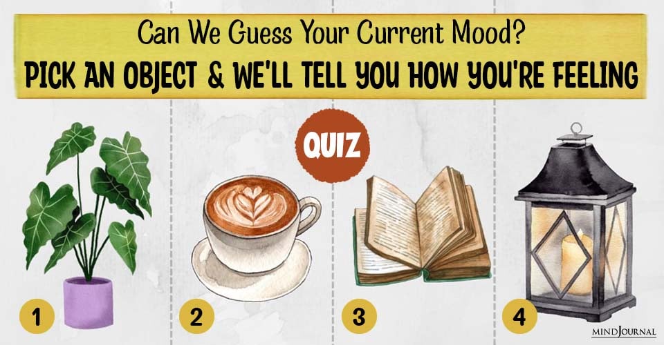 Can We Guess Your Current Mood? Pick An Object And We’ll Tell You How You’re Feeling