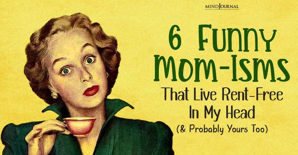 6 Funny Mom-isms Only 90s and 2000s Kids Will Truly Understand