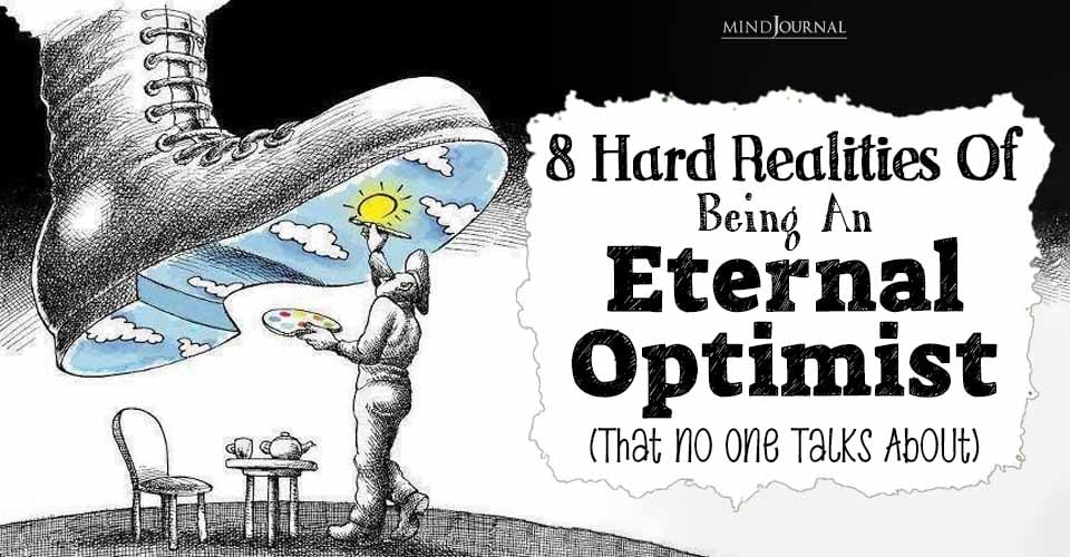 Being An Eternal Optimist: 8 Surprising Struggles