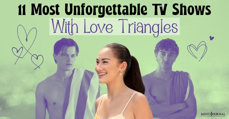 11 Best TV Shows With Love Triangles: Romance And Drama