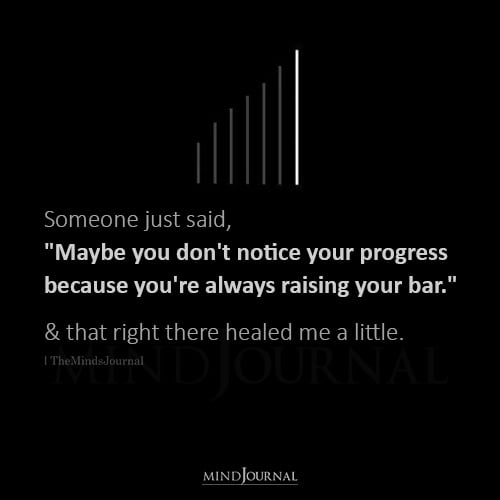 Recognizing Your Progress: A Reminder For The Constant Overachiever – Inspirational Quotes
