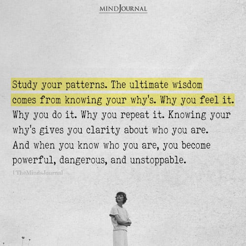 Study Your Patterns: The Secret To Knowing Your Why – Motivational Quotes