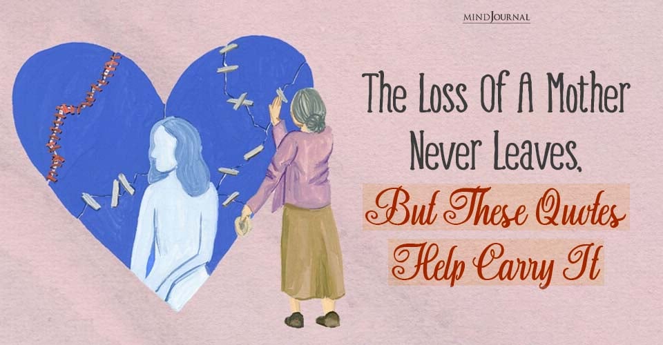 Loss Of A Mother: 18 Deep Quotes For Grieving Souls