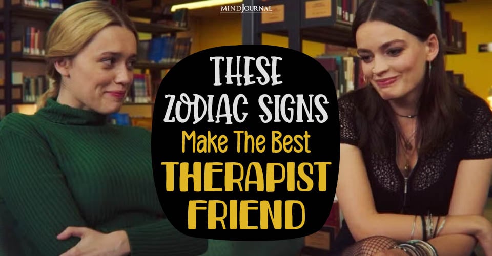 Who Makes The Best Therapist Friend? 4 Therapist Zodiacs