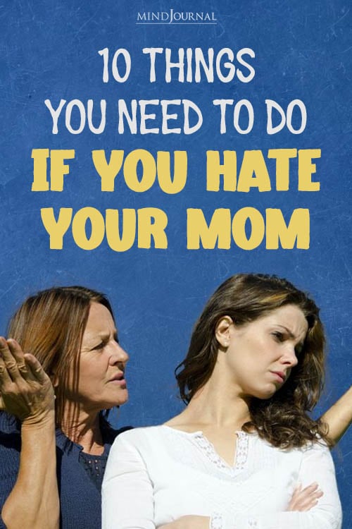 what to do when you hate your mom