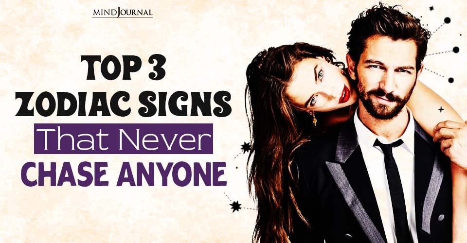 3 Zodiac Signs That Never Chase Anyone, They Attract