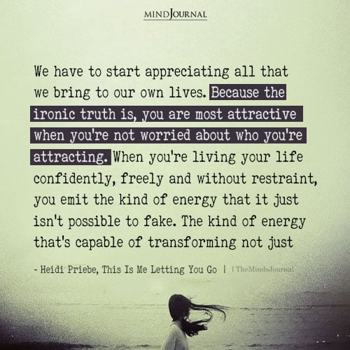 We Have To Start Appreciating All That We Bring – Heidi Priebe Quotes