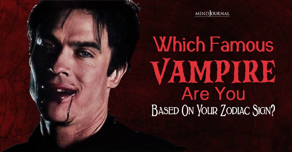 Which Famous Vampire Are You? 12 Vampire Zodiac Signs